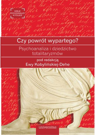 Czy powrót wypartego? Psychoanaliza i dziedzictwo totalitaryzmów Ewa Kobylińska-Dehe - okladka książki