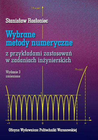 Wybrane metody numeryczne z przykładami zastosowań w zadaniach inżynierskich Stanisław Rosłoniec - okladka książki