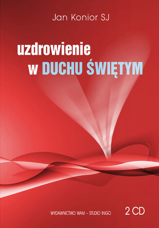 Uzdrowienie w Duchu Świętym Jan Konior SJ - okladka książki