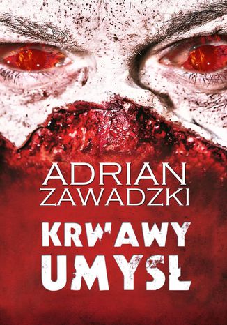 Krwawy umysł Adrian Zawadzki - okladka książki