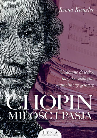 Chopin. Miłość i pasja Iwona Kienzler - okladka książki