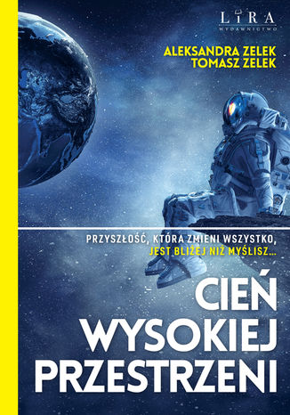 Cień wysokiej przestrzeni Aleksandra Zelek, Tomasz Zelek - okladka książki