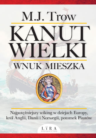 Kanut Wielki. Wnuk Mieszka M.J. Trow - okladka książki