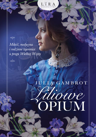 Liliowe opium Julia Gambrot - okladka książki