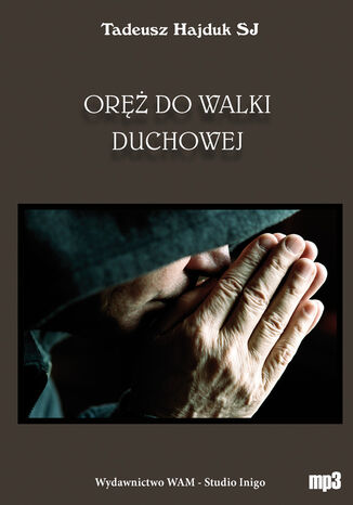 Oręż do walki duchowej Tadeusz Hajduk SJ - audiobook CD