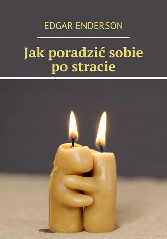 Jak poradzić sobie po stracie Edgar Enderson - okladka książki