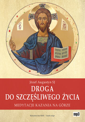 Droga do szczęśliwego życia Józef Augustyn SJ - okladka książki