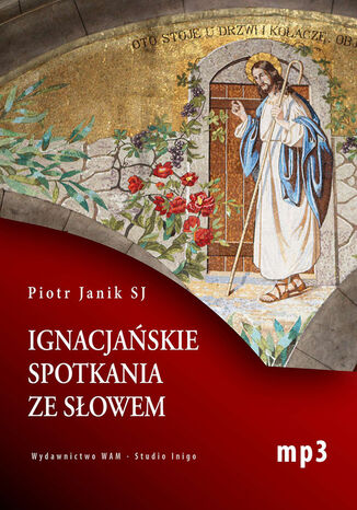 Ignacjańskie spotkania ze słowem Piotr Janik SJ - okladka książki