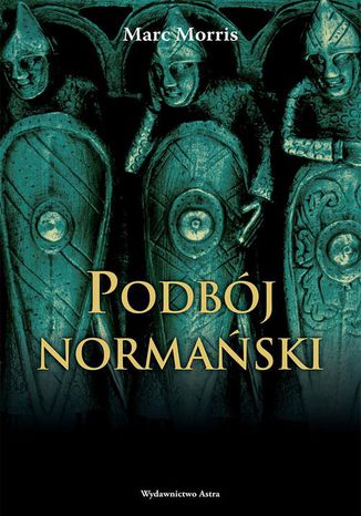 Podbój normański Marc Morris - okladka książki