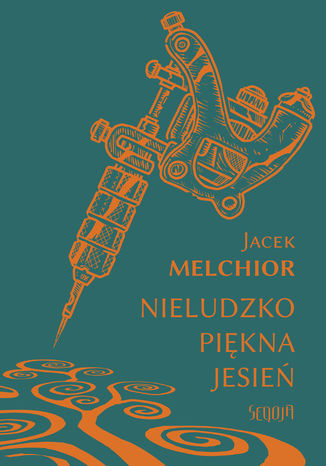 Nieludzko piękna jesień Jacek Melchior - okladka książki