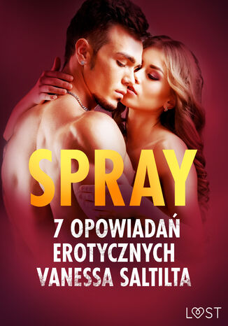 Spray - 7 opowiadań erotycznych Vanessa Salt - okladka książki