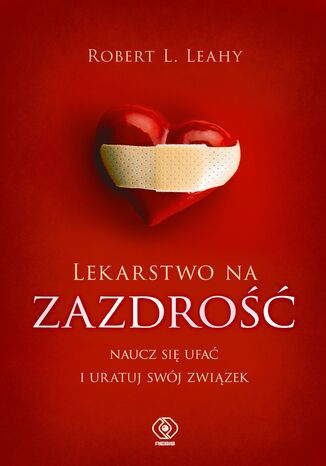 Lekarstwo na zazdrość Robert L. Leahy - okladka książki