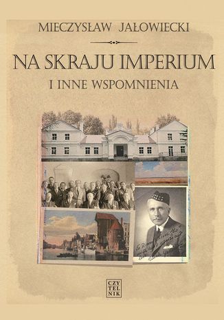 Na skraju Imperium i inne wspomnienia Mieczysław Jałowiecki - okladka książki