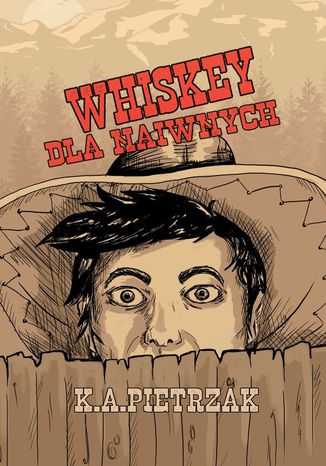Whiskey dla naiwnych K.A. Pietrzak - okladka książki