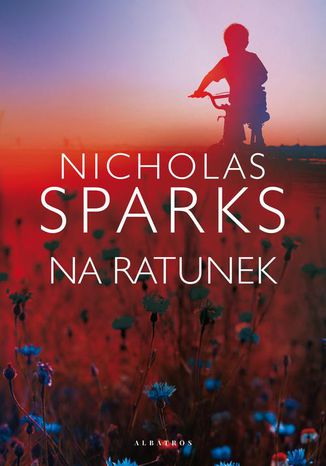 Na ratunek Nicholas Sparks - okladka książki