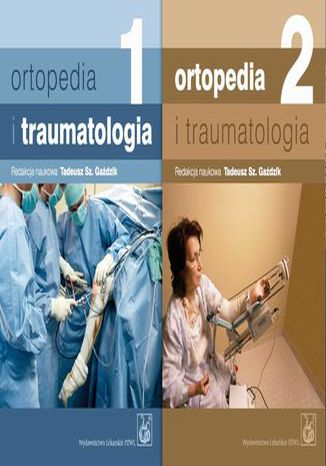 Ortopedia i traumatologia. Tom 1-2 Tadeusz Sz. Gaździk - okladka książki