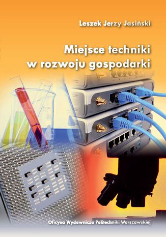 Miejsce techniki w rozwoju gospodarki Leszek Jasiński - okladka książki