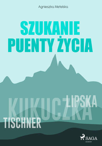 Szukanie puenty życia Agnieszka Metelska - okladka książki