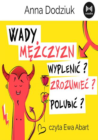 Wady mężczyzn. Wyplenić, zrozumieć, polubić? Anna Dodziuk - audiobook MP3