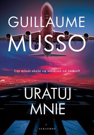 Uratuj mnie Guillaume Musso - okladka książki
