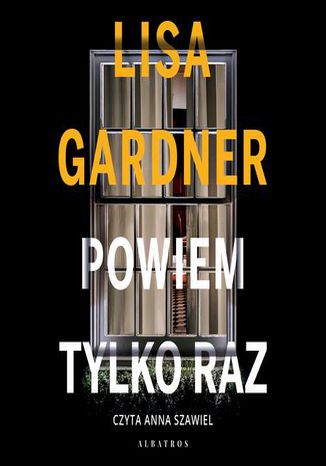 POWIEM TYLKO RAZ Lisa Gardner - audiobook MP3