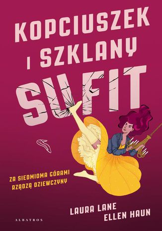 KOPCIUSZEK I SZKLANY SUFIT Laura Lane, Ellen Haun - okladka książki