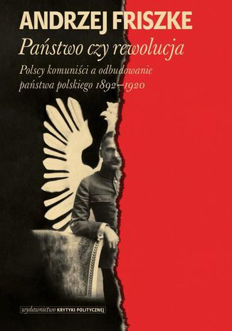 Państwo czy rewolucja Andrzej Friszke - okladka książki