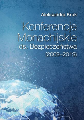 Konferencje Monachijskie ds. Bezpieczeństwa Poznań 2020 Aleksandra Kruk (20092019) Aleksandra Kruk - okladka książki