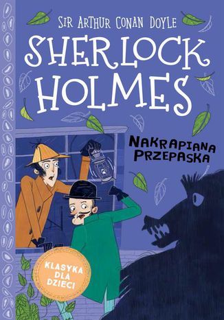 Klasyka dla dzieci. Sherlock Holmes. Tom 4. Nakrapiana przepaska Sir Arthur Conan Doyle - okladka książki