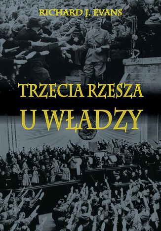 Trzecia Rzesza u władzy Richard J. Evans - okladka książki