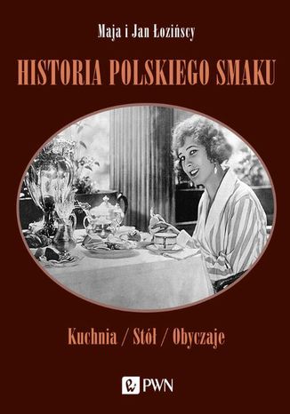 Historia polskiego smaku Maja Łozińska, Jan Łoziński - okladka książki