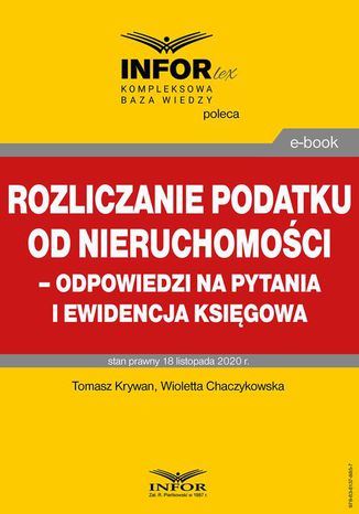 Rozliczanie podatku od nieruchomości  odpowiedzi na pytania i ewidencja księgowa Tomasz Krywan, Wioletta Chaczykowska - okladka książki