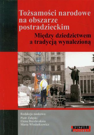 Tożsamości narodowe na obszarze postradzieckim Piotr Załęski, Elena Breslavskaia, Marta Włodarkiewicz - okladka książki