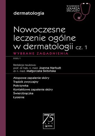 W gabinecie lekarza specjalisty. Dermatologia. Nowoczesne leczenie ogólne w dermatologii cz. 1 Joanna Narbutt, Małgorzata Skibińska - okladka książki