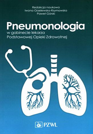 Pneumonologia w gabinecie lekarza Podstawowej Opieki Zdrowotnej Iwona Grzelewska-Rzymowska - okladka książki