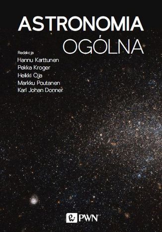 Astronomia ogólna Hannu Karttunen, Pekka Kröger, Heikki Oja, Markku Poutanen, Karl Johan Donner - okladka książki