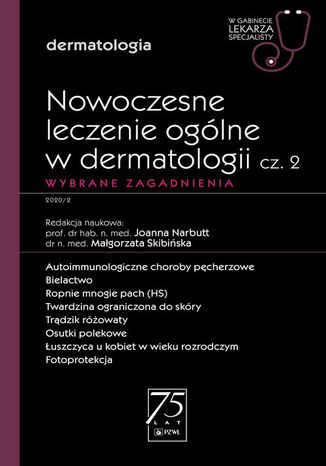 W gabinecie lekarza specjalisty. Dermatologia. Nowoczesne leczenie ogólne w dermatologii cz. 2 Joanna Narbutt, Małgorzata Skibińska - okladka książki