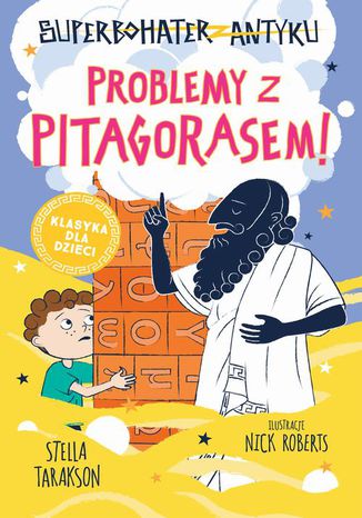 Superbohater z antyku. t.4 Problemy z Pitagorasem! Stella Tarakson - okladka książki