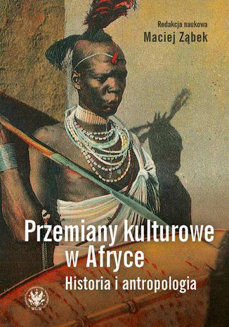 Przemiany kulturowe w Afryce Maciej Ząbek - okladka książki