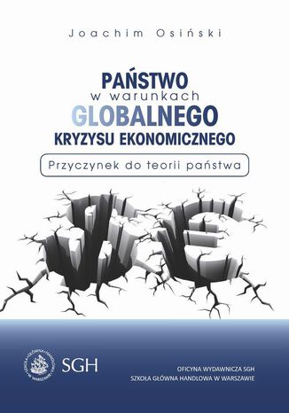 Państwo w warunkach globalnego kryzysu ekonomicznego. Przyczynek do teorii państwa Joachim Osiński - okladka książki