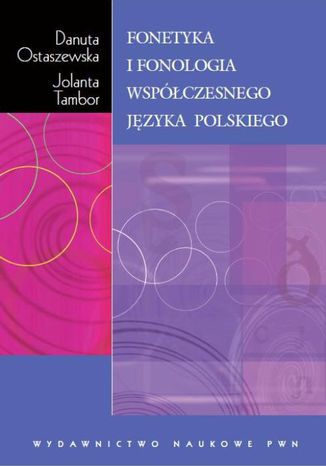 Fonetyka i fonologia współczesnego języka polskiego Danuta Ostaszewska, Jolanta Tambor - okladka książki