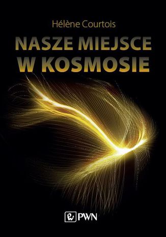 Nasze miejsce w kosmosie Hélene Courtois - okladka książki