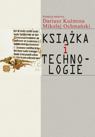 Książka i technologie Dariusz Kuźmina, Mikołaj Ochmański - okladka książki