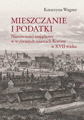 Mieszczanie i podatki Katarzyna Wagner - okladka książki