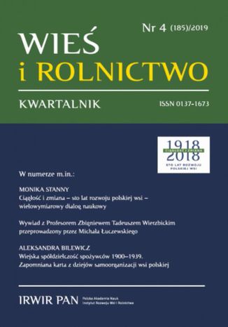 Wieś i Rolnictwo nr 4(185)/2019 Marta Błąd, Monika Stanny, Adam Koziolek, Aleksandra Bilewicz, Karolina Echaust, Mariusz Niestrawski, Gabriela Czapiewska - okladka książki