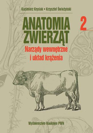 Anatomia zwierząt, t. 2 Kazimierz Krysiak, Krzysztof Świeżyński - okladka książki