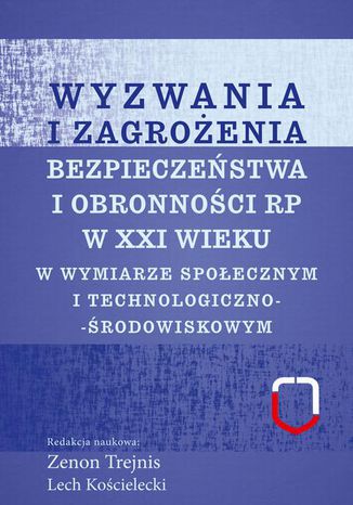 Wyzwania i zagrożenia bezpieczeństwa i obronności RP w XXI wieku Zenon Trejnis, Lech Kościelecki - okladka książki