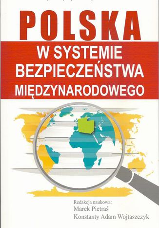 Polska w systemie bezpieczeństwa międzynarodowego Marek Pietraś, Konstanty Adam Wojtaszczyk - okladka książki