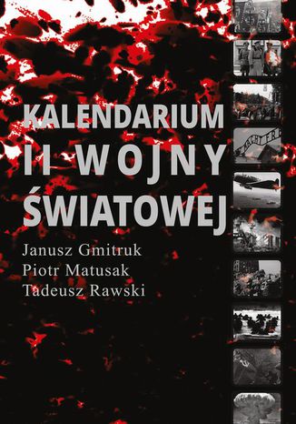 Kalendarium II Wojny Światowej Janusz Gmitruk, Piotr Matusak, Tadeusz Rawski - okladka książki