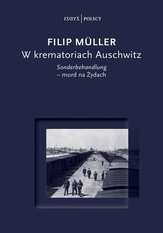 W krematoriach Auschwitz Filip Müller - okladka książki